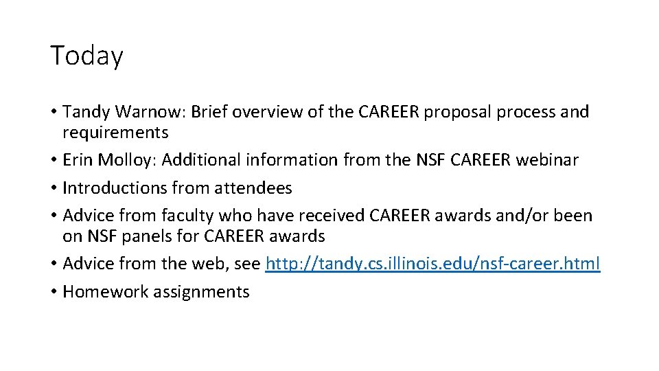 Today • Tandy Warnow: Brief overview of the CAREER proposal process and requirements •