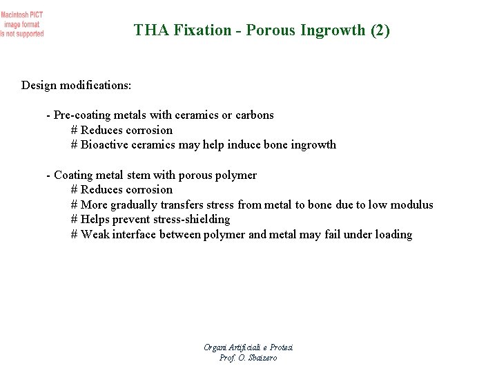 THA Fixation - Porous Ingrowth (2) Design modifications: - Pre-coating metals with ceramics or