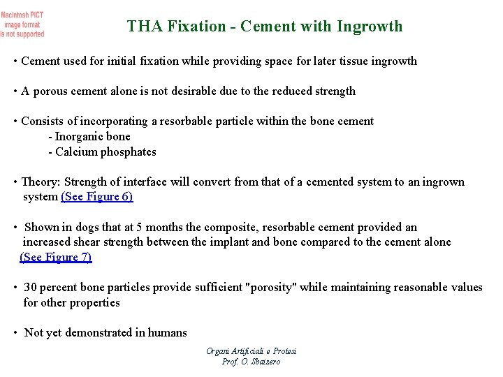 THA Fixation - Cement with Ingrowth • Cement used for initial fixation while providing
