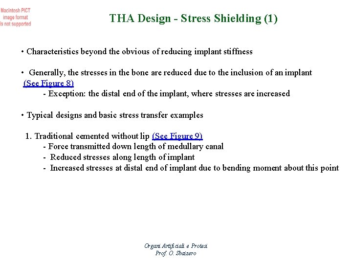 THA Design - Stress Shielding (1) • Characteristics beyond the obvious of reducing implant