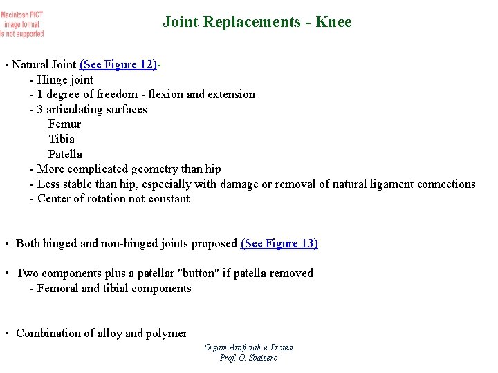 Joint Replacements - Knee • Natural Joint (See Figure 12)- - Hinge joint -