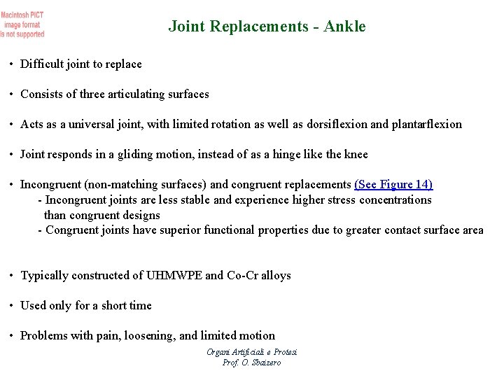 Joint Replacements - Ankle • Difficult joint to replace • Consists of three articulating