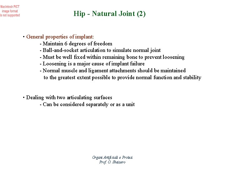 Hip - Natural Joint (2) • General properties of implant: - Maintain 6 degrees