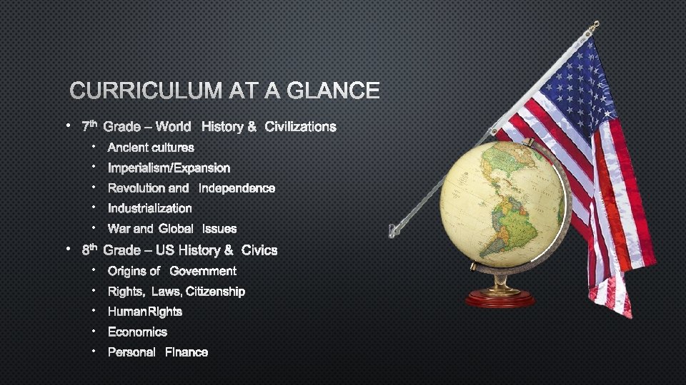 CURRICULUM AT A GLANCE • 7 TH GRADE – WORLD HISTORY &CIVILIZATIONS • ANCIENT