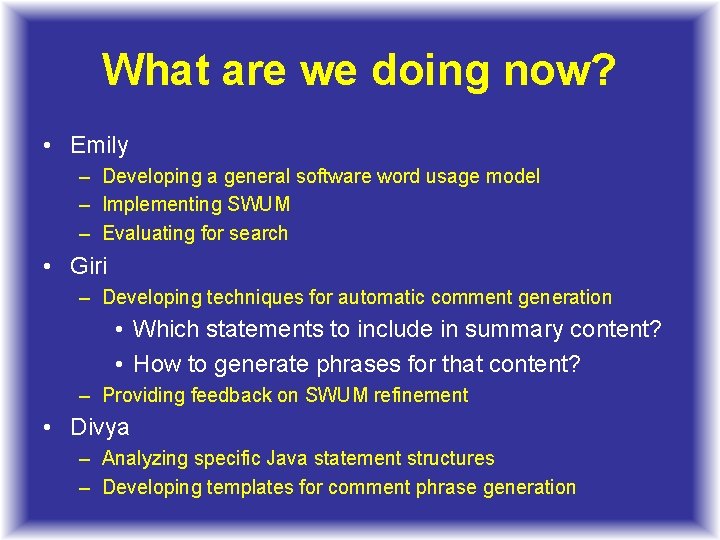 What are we doing now? • Emily – Developing a general software word usage