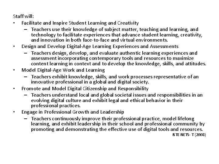 Staff will: • Facilitate and Inspire Student Learning and Creativity – Teachers use their