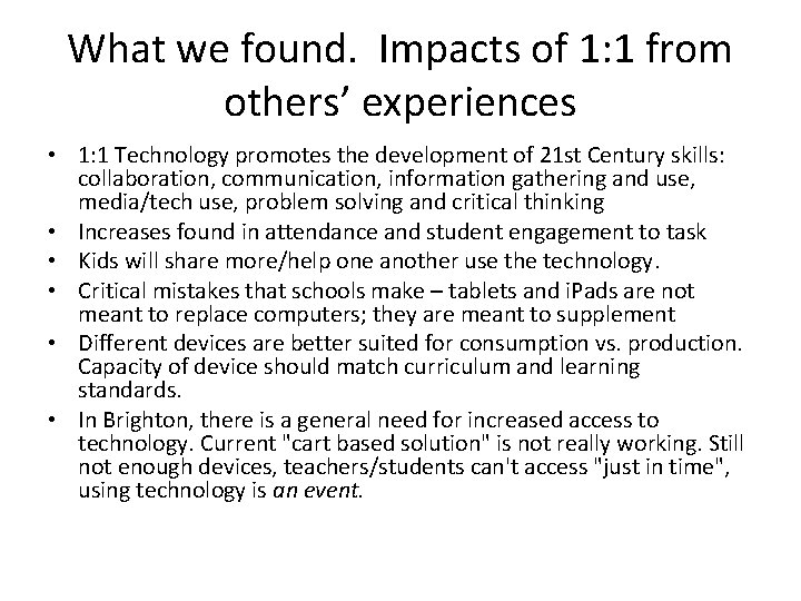 What we found. Impacts of 1: 1 from others’ experiences • 1: 1 Technology