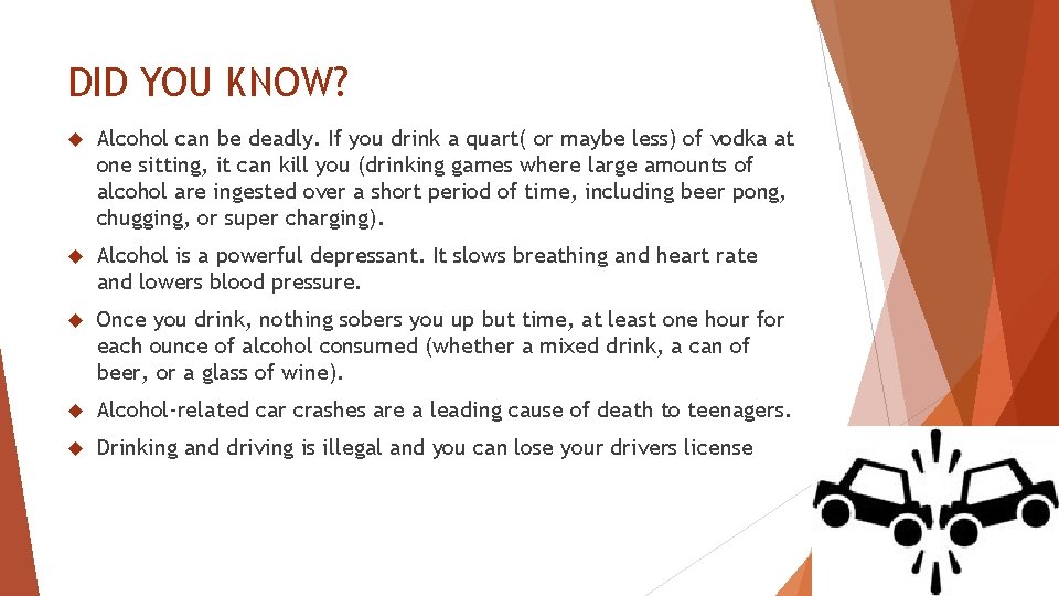 DID YOU KNOW? Alcohol can be deadly. If you drink a quart( or maybe