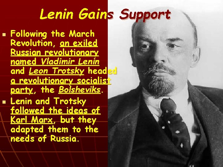 Lenin Gains Support n n Following the March Revolution, an exiled Russian revolutionary named