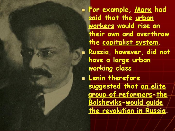 n n n For example, Marx had said that the urban workers would rise