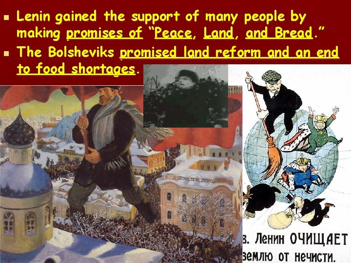 n n Lenin gained the support of many people by making promises of “Peace,