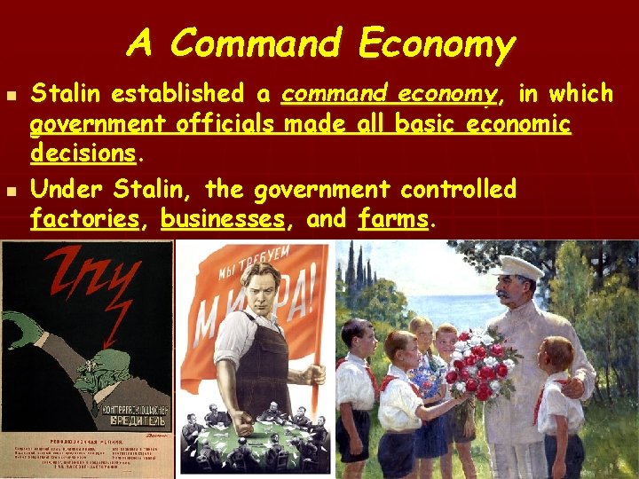 A Command Economy n n Stalin established a command economy, in which government officials