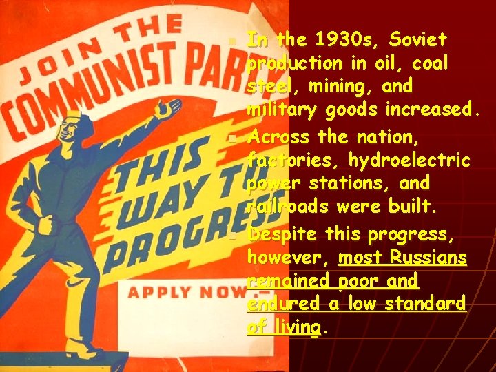 n n n In the 1930 s, Soviet production in oil, coal steel, mining,