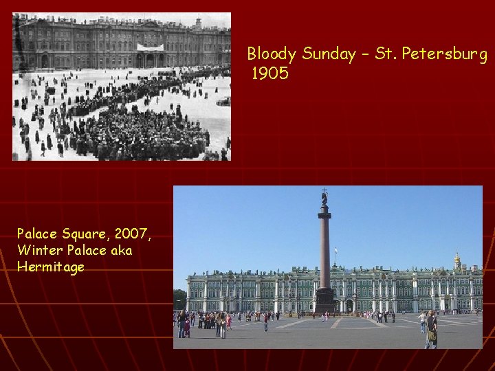 Bloody Sunday – St. Petersburg 1905 Palace Square, 2007, Winter Palace aka Hermitage 