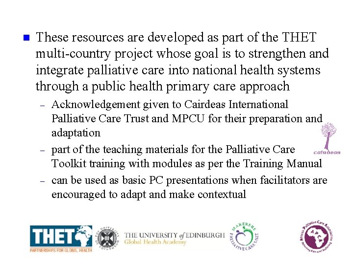 n These resources are developed as part of the THET multi-country project whose goal