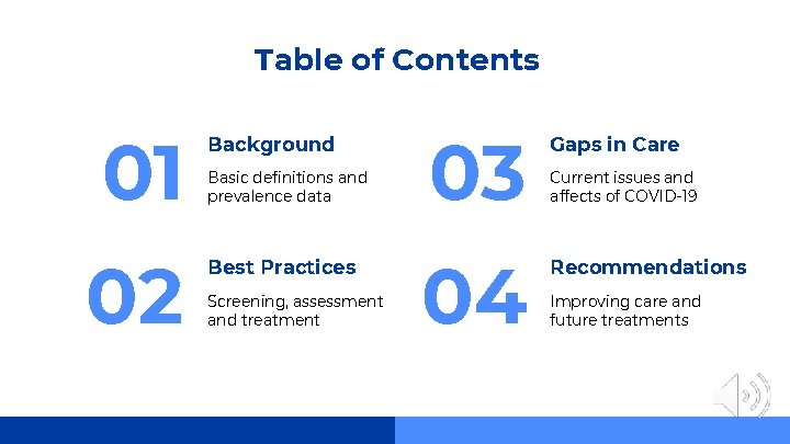 Table of Contents 01 02 Background Basic definitions and prevalence data Best Practices Screening,