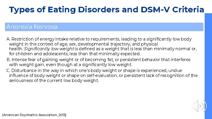 Types of Eating Disorders and DSM-V Criteria Anorexia Nervosa A. Restriction of energy intake
