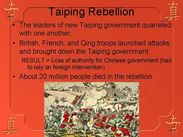 Taiping Rebellion • The leaders of new Taiping government quarreled with one another. •