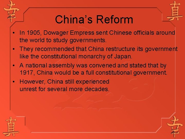 China’s Reform • In 1905, Dowager Empress sent Chinese officials around the world to