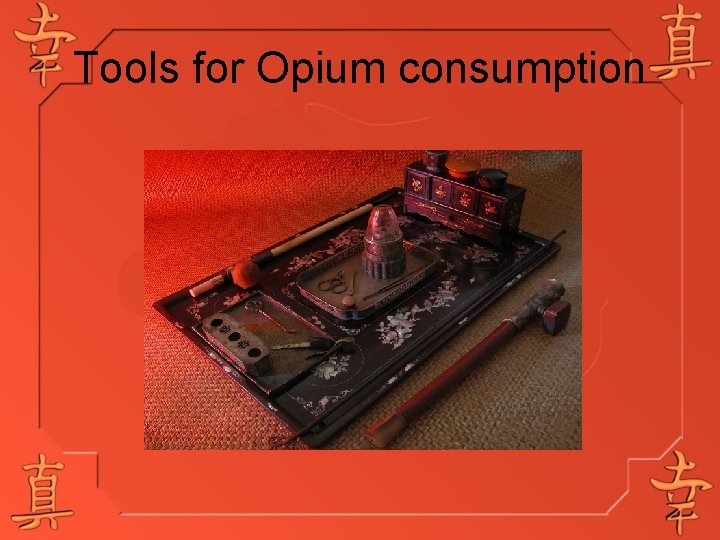 Tools for Opium consumption 