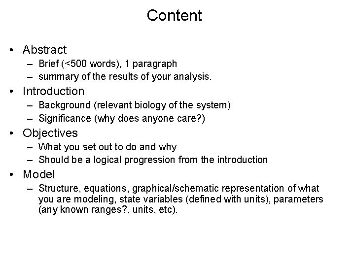 Content • Abstract – Brief (<500 words), 1 paragraph – summary of the results