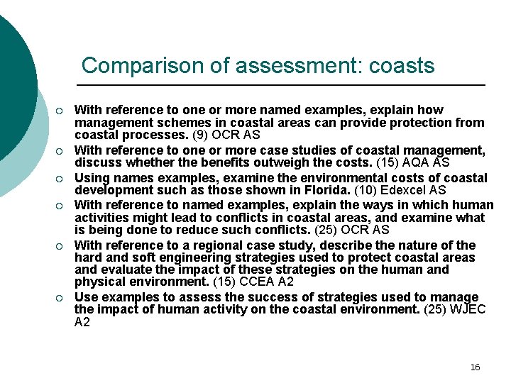 Comparison of assessment: coasts ¡ ¡ ¡ With reference to one or more named