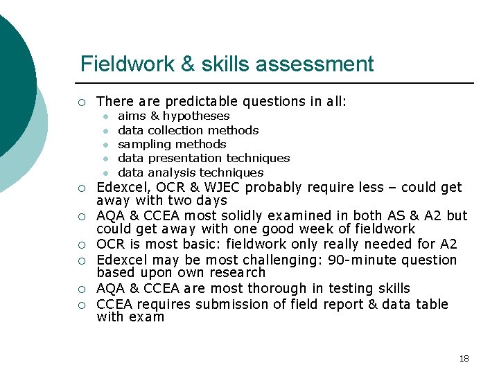 Fieldwork & skills assessment ¡ There are predictable questions in all: l l l