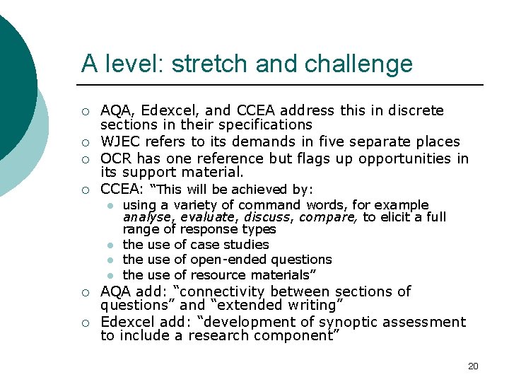 A level: stretch and challenge ¡ ¡ AQA, Edexcel, and CCEA address this in