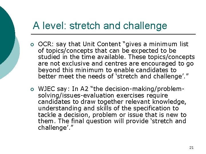 A level: stretch and challenge ¡ OCR: say that Unit Content “gives a minimum