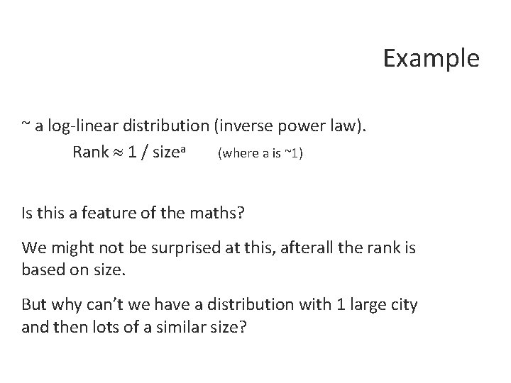 Example ~ a log-linear distribution (inverse power law). Rank 1 / sizea (where a