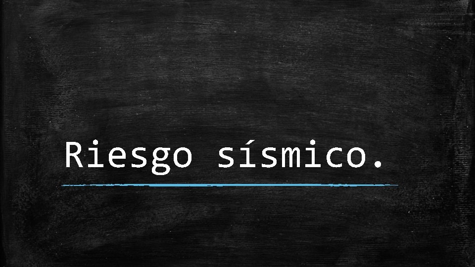 Riesgo sísmico. 