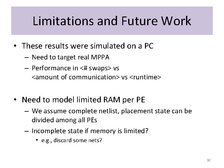 Limitations and Future Work • These results were simulated on a PC – Need