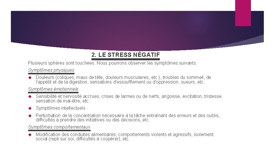 2. LE STRESS NÉGATIF Plusieurs sphères sont touchées. Nous pourrons observer les symptômes suivants: