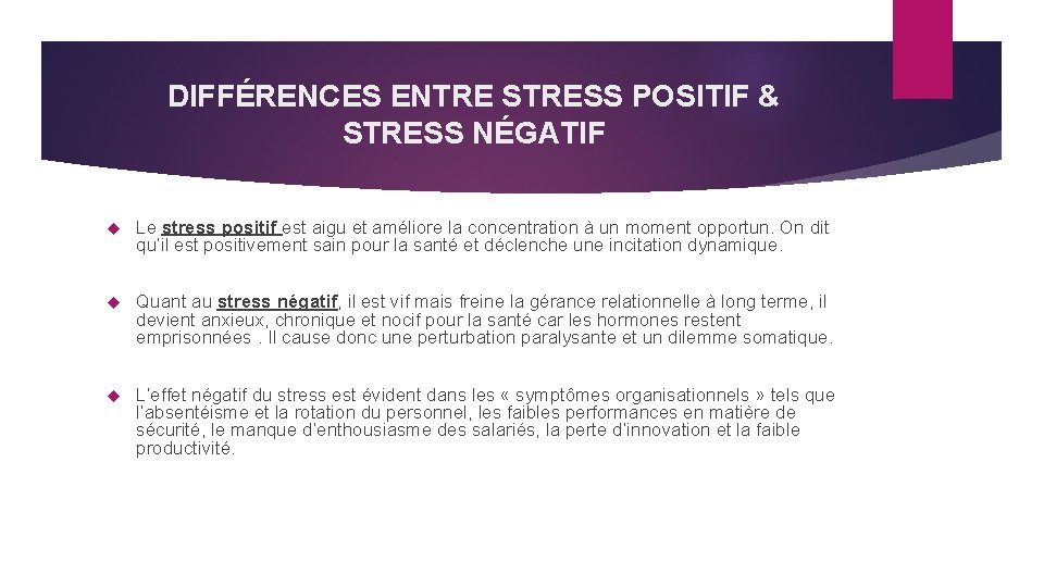 DIFFÉRENCES ENTRE STRESS POSITIF & STRESS NÉGATIF Le stress positif est aigu et améliore