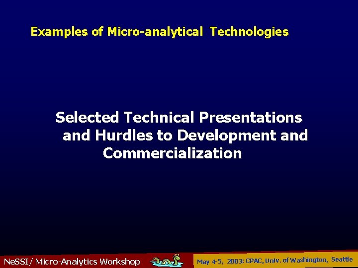 Examples of Micro-analytical Technologies Selected Technical Presentations and Hurdles to Development and Commercialization Ne. Examples of Micro-analytical Technologies Selected Technical Presentations and Hurdles to Development and Commercialization Ne.