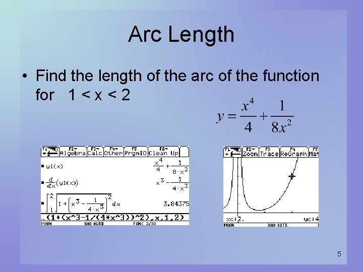 Arc Length • Find the length of the arc of the function for 1
