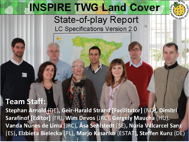 INSPIRE TWG Land Cover State-of-play Report LC Specifications Version 2. 0 Team Staff: Stephan