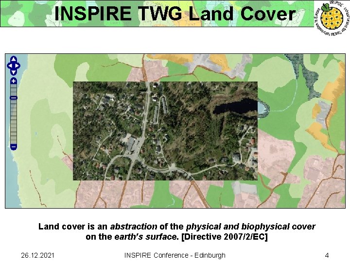 INSPIRE TWG Land Cover Land cover is an abstraction of the physical and biophysical