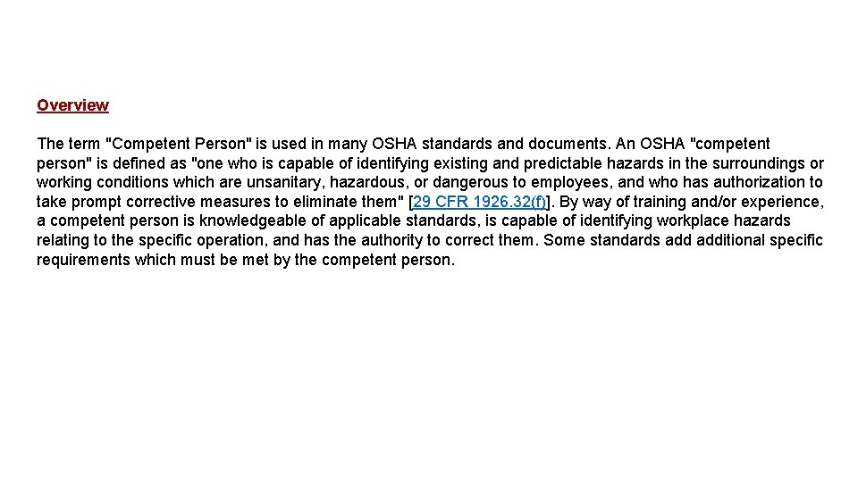 Overview The term "Competent Person" is used in many OSHA standards and documents. An