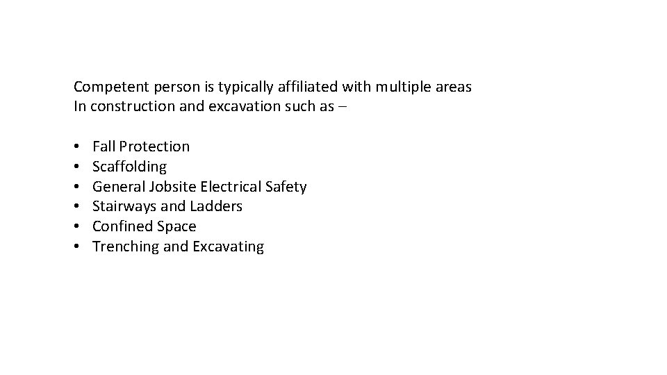 Competent person is typically affiliated with multiple areas In construction and excavation such as
