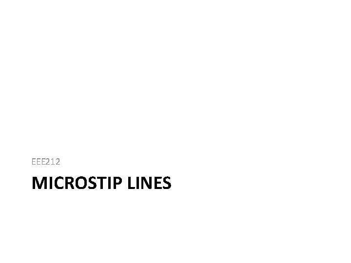 EEE 212 MICROSTIP LINES 