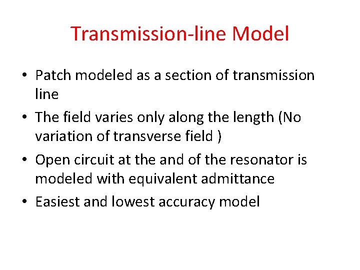 Transmission-line Model • Patch modeled as a section of transmission line • The field