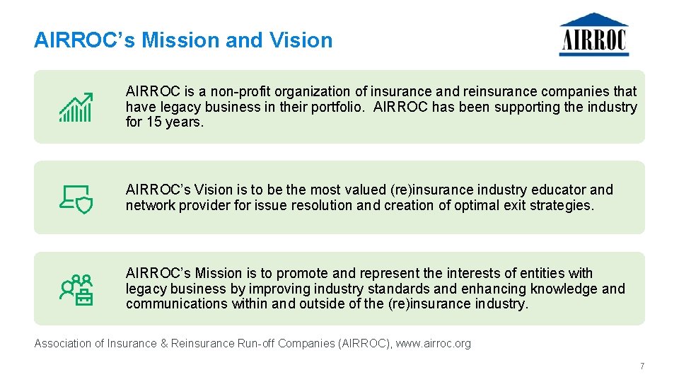 AIRROC’s Mission and Vision AIRROC is a non-profit organization of insurance and reinsurance companies