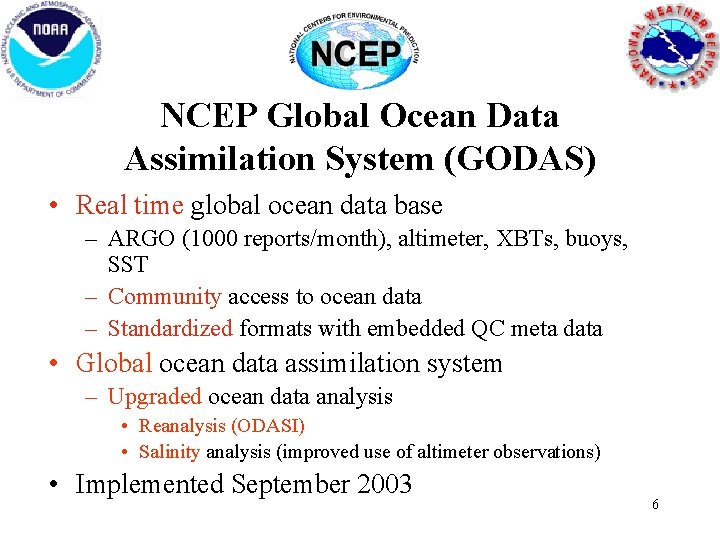 NCEP Global Ocean Data Assimilation System (GODAS) • Real time global ocean data base