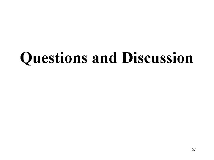 Questions and Discussion 67 