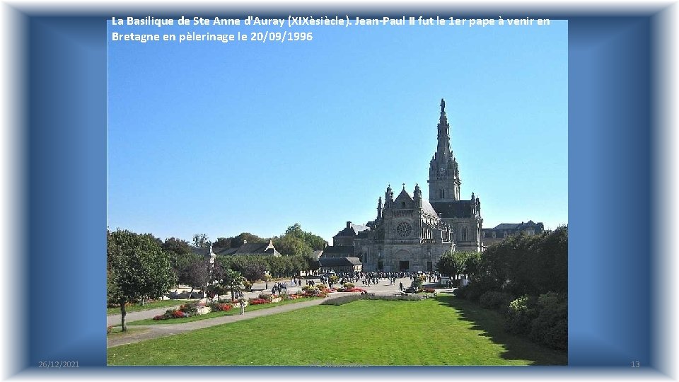 La Basilique de Ste Anne d'Auray (XIXèsiècle). Jean-Paul II fut le 1 er pape