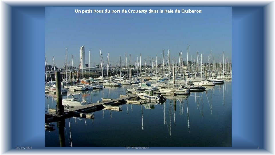 Un petit bout du port de Crouesty dans la baie de Quiberon 26/12/2021 PPS