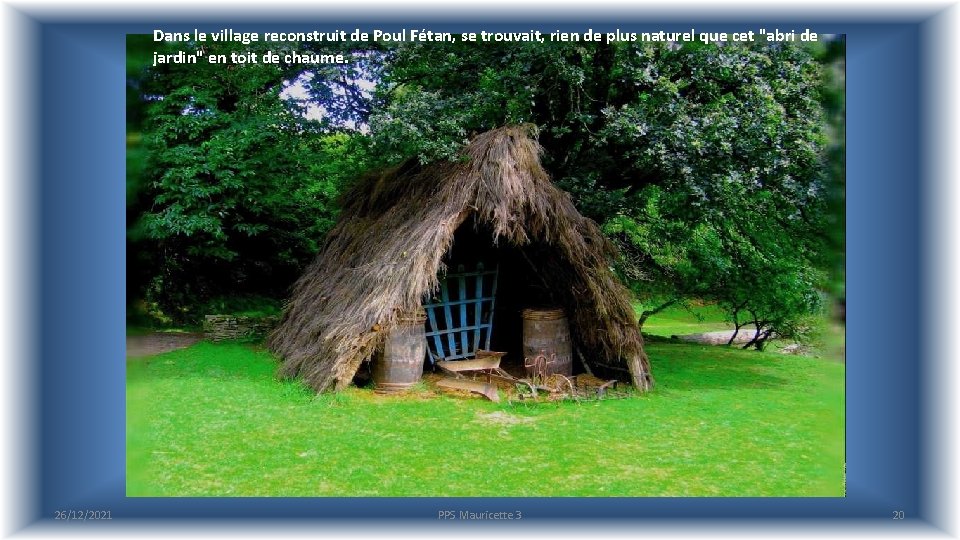 Dans le village reconstruit de Poul Fétan, se trouvait, rien de plus naturel que