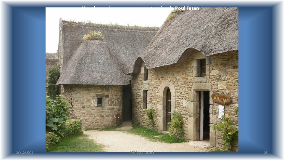 Une des anciennes maisons restaurées de Poul Fetan 26/12/2021 PPS Mauricette 3 23 