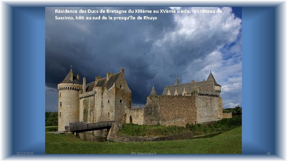 Résidence des Ducs de Bretagne du XIIIème au XVèmè siècle, le château de Suscinio,